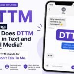 DTTM Meaning: What Does DTTM Mean in Text and Social Media?