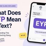 What Does EYP Mean in Text? Understanding This Popular Texting Slang
