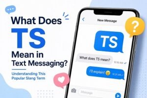 What Does TS Mean in Text Messaging